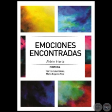 EMOCIONES ENCONTRADAS - Exposición de ALDRIN IRIARTE - Miércoles 2 de Diciembre de 2015